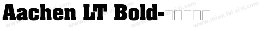 Aachen LT Bold字体转换